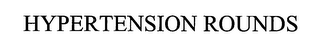 HYPERTENSION ROUNDS