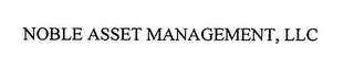 NOBLE ASSET MANAGEMENT, LLC
