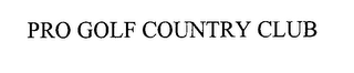 PRO GOLF COUNTRY CLUB