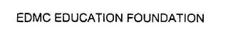 EDMC EDUCATION FOUNDATION