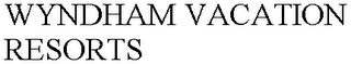 WYNDHAM VACATION RESORTS