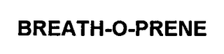 BREATH-O-PRENE