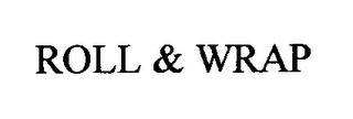 ROLL & WRAP