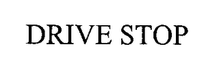 DRIVE STOP
