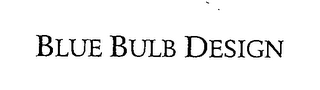 BLUE BULB DESIGN