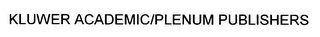 KLUWER ACADEMIC/PLENUM PUBLISHERS