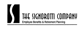 THE SIGNOROTTI COMPANY EMPLOYEE BENEFITS & RETIREMENT PLANNING