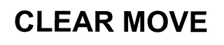 CLEAR MOVE