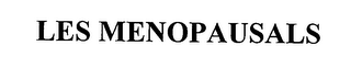 LES MENOPAUSALS