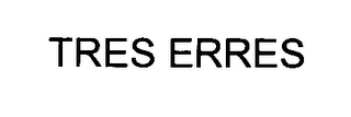 TRES ERRES