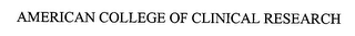 AMERICAN COLLEGE OF CLINICAL RESEARCH