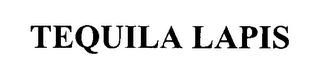 TEQUILA LAPIS