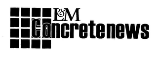 L & M CONCRETENEWS