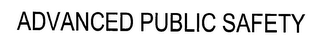 ADVANCED PUBLIC SAFETY