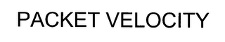 PACKET VELOCITY