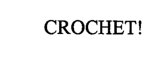 CROCHET!
