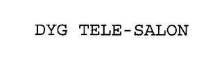 DYG TELE-SALON
