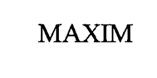 MAXIM