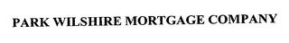 PARK WILSHIRE MORTGAGE COMPANY