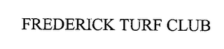 FREDERICK TURF CLUB