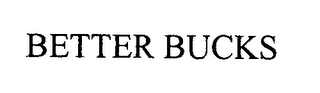 BETTER BUCKS