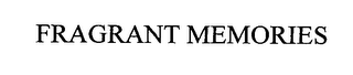 FRAGRANT MEMORIES