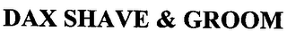 DAX SHAVE & GROOM