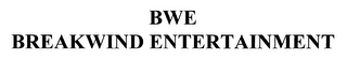 BREAKWIND ENTERTAINMENT BWE