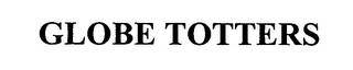 GLOBE TOTTERS