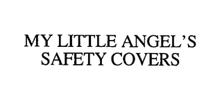 MY LITTLE ANGEL'S SAFETY COVERS