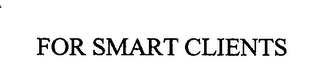 FOR SMART CLIENTS