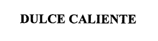DULCE CALIENTE