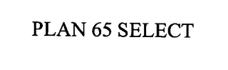 PLAN 65 SELECT