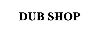 DUB SHOP