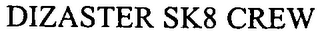 DIZASTER SK8 CREW