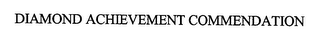 DIAMOND ACHIEVEMENT COMMENDATION