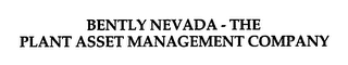 BENTLY NEVADA - THE PLANT ASSET MANAGEMENT COMPANY