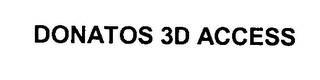 DONATOS 3D ACCESS