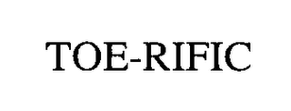 TOE-RIFIC