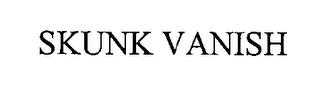 SKUNK VANISH