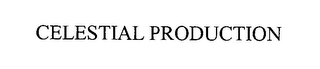 CELESTIAL PRODUCTION