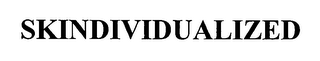 SKINDIVIDUALIZED