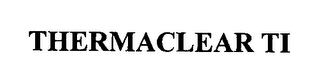 THERMACLEAR TI