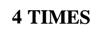 4 TIMES