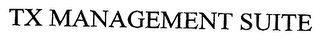 TX MANAGEMENT SUITE