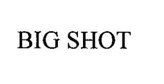 BIG SHOT