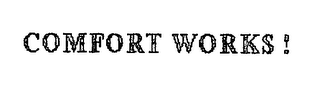 COMFORT WORKS !