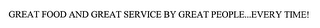 GREAT FOOD AND GREAT SERVICE BY GREAT PEOPLE...EVERY TIME!