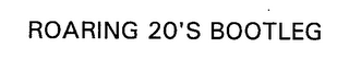 ROARING 20'S BOOTLEG