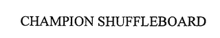 CHAMPION SHUFFLEBOARD